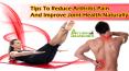 Tips To Reduce Arthritis Pain And Improve Joint Health Naturally PowerPoint PPT Presentation