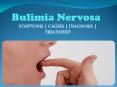 Bulimia Nervosa : Causes, symptoms, diagnosis and treatment PowerPoint PPT Presentation