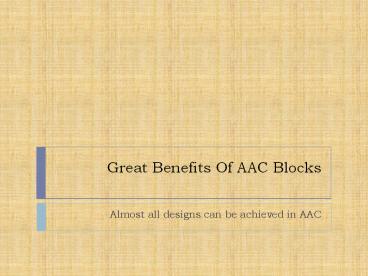 Great Benefits Of AAC Blocks