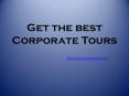 Get the best Corporate Tours PowerPoint PPT Presentation