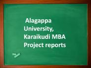 Alagappa University, Karaikudi MBA Project reports
