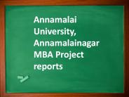 Annamalai University, Annamalainagar MBA Project reports