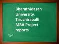 Bharathidasan University, Tiruchirapalli MBA Project reports PowerPoint PPT Presentation