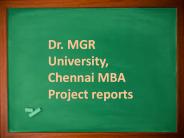 Dr. MGR University, Chennai MBA Project reports