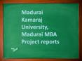 Madurai Kamaraj University, Madurai MBA Project reports PowerPoint PPT Presentation