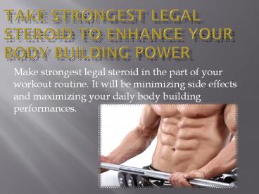 PPT – Take strongest legal steroid to enhance your bodybuilding power ...