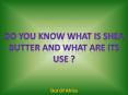 Cosmetics Made up of Pure unrefined Shea Butter PowerPoint PPT Presentation