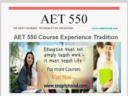 AET 550 Course Experience Tradition / snaptutorial.com