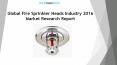 Global Fire Sprinkler Heads Industry 2016 Market Research Report PowerPoint PPT Presentation