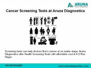 Screening Tests for Cancer – Aruna Scan and Diagnostics