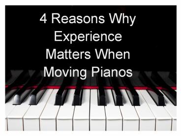 4 Reasons Why Experience Matters When Moving Pianos