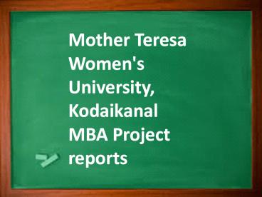 Mother Teresa Women's University, Kodaikanal MBA Project reports