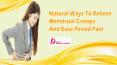 Natural Ways To Relieve Menstrual Cramps And Ease Period Pain PowerPoint PPT Presentation