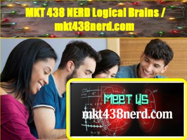 MKT 438 NERD Logical Brains / mkt438nerd.com
