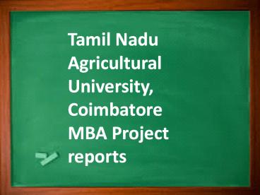 Tamil Nadu Agricultural University, Coimbatore MBA Project reports