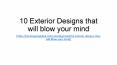 10 Exterior Designs that will blow your mind PowerPoint PPT Presentation