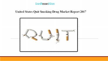 United States Quit Smoking Drug Market Report 2017