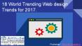 18 World Trending Web Design Trends for 2017 PowerPoint PPT Presentation
