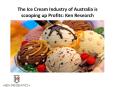 The Ice Cream Industry of Australia is scooping up Profits: Ken Research PowerPoint PPT Presentation