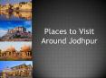 Places to visit around Jodhpur PowerPoint PPT Presentation