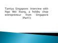 Tamiya Singapore: Interview with Ngo Wei Xiang, a hobby shop entrepreneur from Singapore (Part 1) PowerPoint PPT Presentation