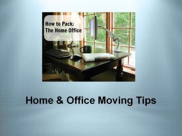 Home and Office Moving Tips