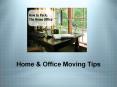 Home and Office Moving Tips PowerPoint PPT Presentation