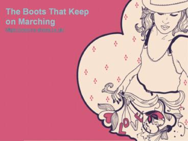 The Boots That Keep on Marching