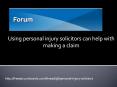 "Using personal injury solicitors can help with making a claim " PowerPoint PPT Presentation
