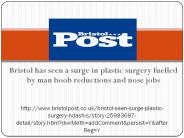 Bristol has seen a surge in plastic surgery fuelled by man boob reductions and nose jobs