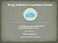 Florida Rehab Center - Treatment Programs For Drug Addiction PowerPoint PPT Presentation
