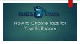 How to Choose Taps for Your Bathroom