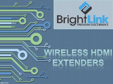 Purchase affordable and high-quality wireless HDMI extenders!