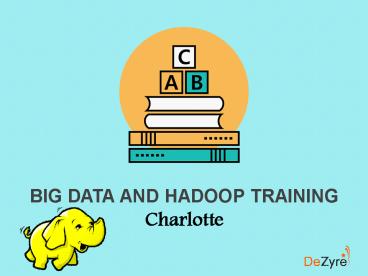 Big Data and Hadoop Training in Charlotte