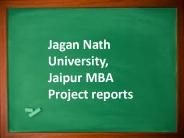 Jagan Nath University, Jaipur MBA Project reports