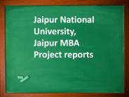 Jaipur National University, Jaipur MBA Project reports