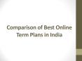 Comparison of Best Online Term Plans in India PowerPoint PPT Presentation