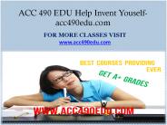 ACC 490 EDU  Help Invent Youself-acc490edu.com