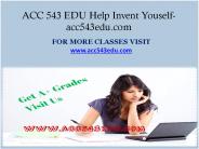 ACC 543 EDU Help Invent Youself-acc543edu.com