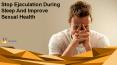 Stop Ejaculation During Sleep And Improve Sexual Health PowerPoint PPT Presentation