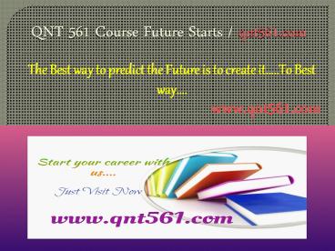 QNT 561 Course Future Starts / qnt561dotcom