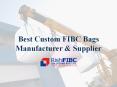 Best Custom FIBC Bags Manufacturer & Supplier PowerPoint PPT Presentation