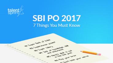 SBI PO 2017: 7 Things You Must Know