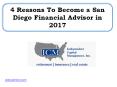 4 Reasons To Become a San Diego Financial Advisor in 2017 PowerPoint PPT Presentation