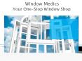 Window Medics - Your One-Stop Window Shop PowerPoint PPT Presentation