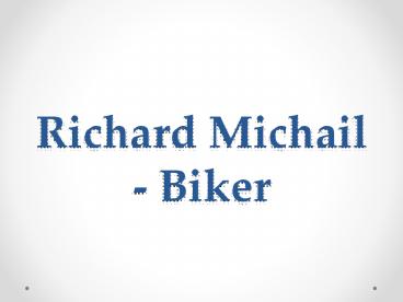 Richard Michail - Biker
