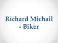 Richard Michail - Biker PowerPoint PPT Presentation