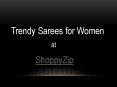 Trendy Sarees for Women from ShoppyZip PowerPoint PPT Presentation