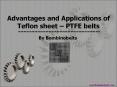 Advantages and Applications of Teflon sheet – PTFE belts PowerPoint PPT Presentation