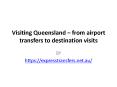 Visiting Queensland – from airport transfers to destination visits PowerPoint PPT Presentation